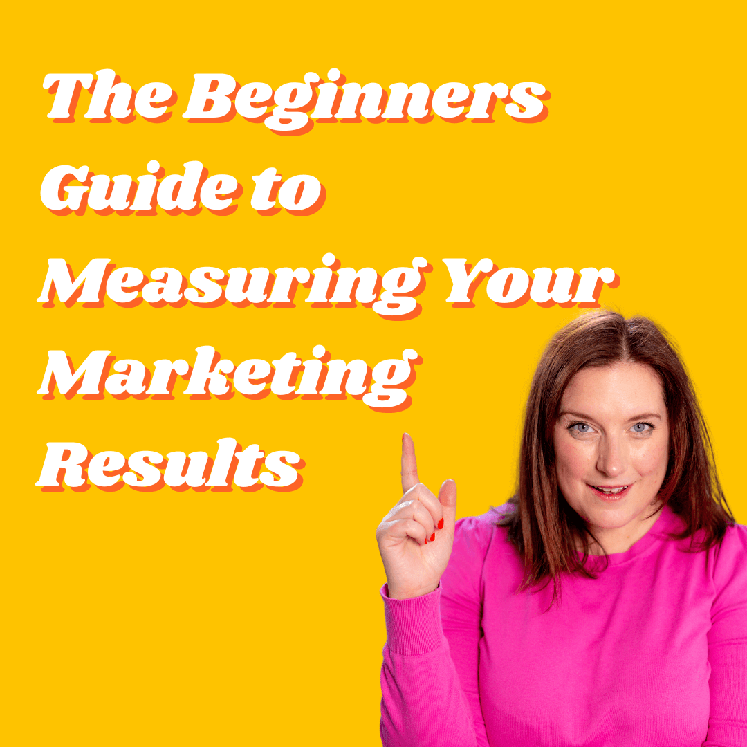 How to measure the results of your marketing, so you can improve your performance and grow your business.